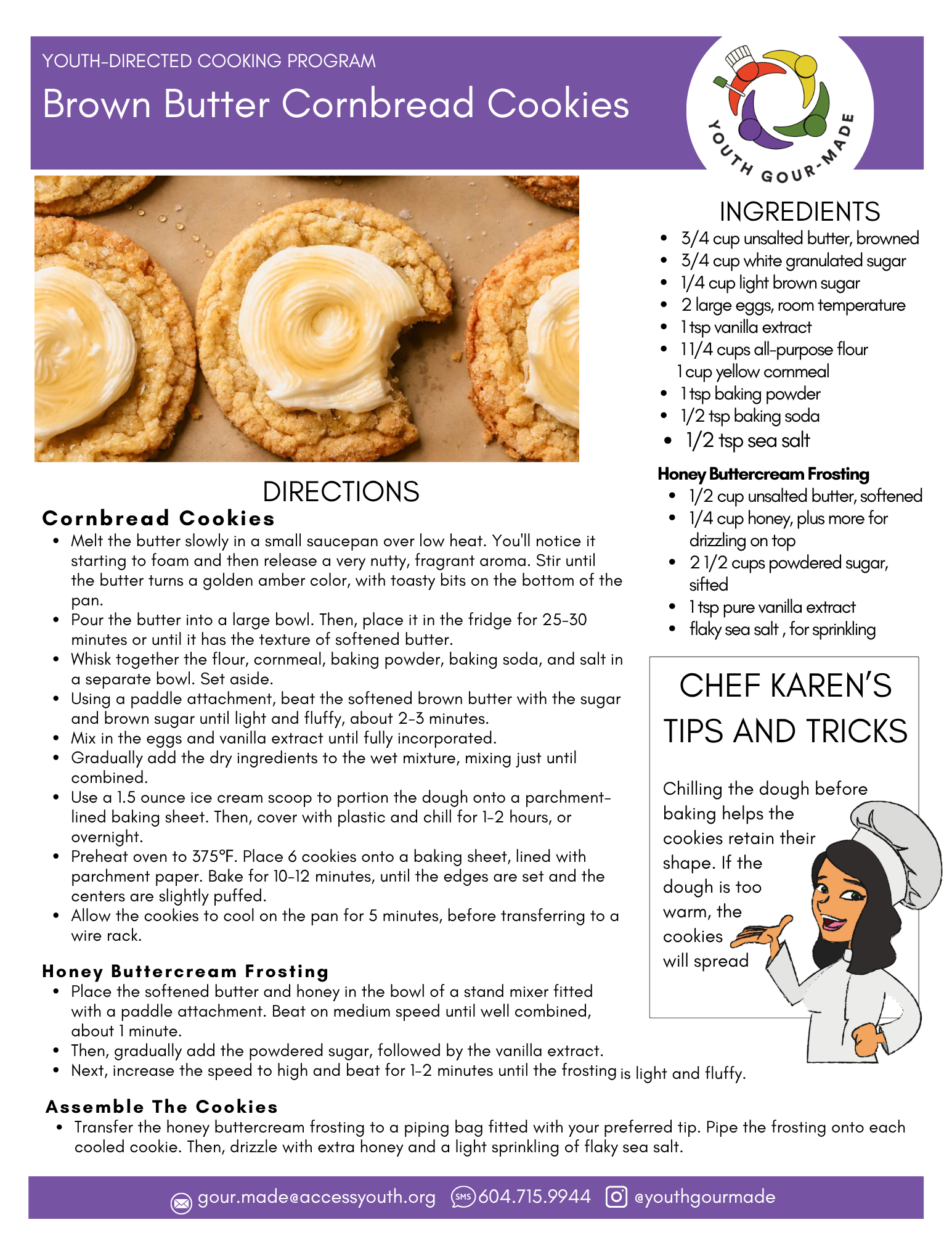 Brown Butter Cornbread Cookies Ingredients: 3/4 cup unsalted butter, browned 3/4 cup white granulated sugar 1/4 cup light brown sugar 2 large eggs, room temperature 1 tsp vanilla extract 1 1/4 cups all-purpose flour 1 cup yellow cornmeal 1 tsp baking powder 1/2 tsp baking soda 1/2 tsp sea salt Honey Buttercream Frosting 1/2 cup unsalted butter, softened 1/4 cup honey, plus more for drizzling on top 2 1/2 cups powdered sugar, sifted 1 tsp pure vanilla extract flaky sea salt , for sprinkling Cornbread Cookies Melt the butter slowly in a small saucepan over low heat. You'll notice it starting to foam and then release a very nutty, fragrant aroma. Stir until the butter turns a golden amber color, with toasty bits on the bottom of the pan. Pour the butter into a large bowl. Then, place it in the fridge for 25-30 minutes or until it has the texture of softened butter. Whisk together the flour, cornmeal, baking powder, baking soda, and salt in a separate bowl. Set aside. Using a paddle attachment, beat the softened brown butter with the sugar and brown sugar until light and fluffy, about 2-3 minutes. Mix in the eggs and vanilla extract until fully incorporated. Gradually add the dry ingredients to the wet mixture, mixing just until combined. Use a 1.5 ounce ice cream scoop to portion the dough onto a parchment-lined baking sheet. Then, cover with plastic and chill for 1-2 hours, or overnight. Preheat oven to 375℉. Place 6 cookies onto a baking sheet, lined with parchment paper. Bake for 10-12 minutes, until the edges are set and the centers are slightly puffed. Allow the cookies to cool on the pan for 5 minutes, before transferring to a wire rack. Honey Buttercream Frosting Place the softened butter and honey in the bowl of a stand mixer fitted with a paddle attachment. Beat on medium speed until well combined, about 1 minute. Then, gradually add the powdered sugar, followed by the vanilla extract. Next, increase the speed to high and beat for 1-2 minutes until the frosting 